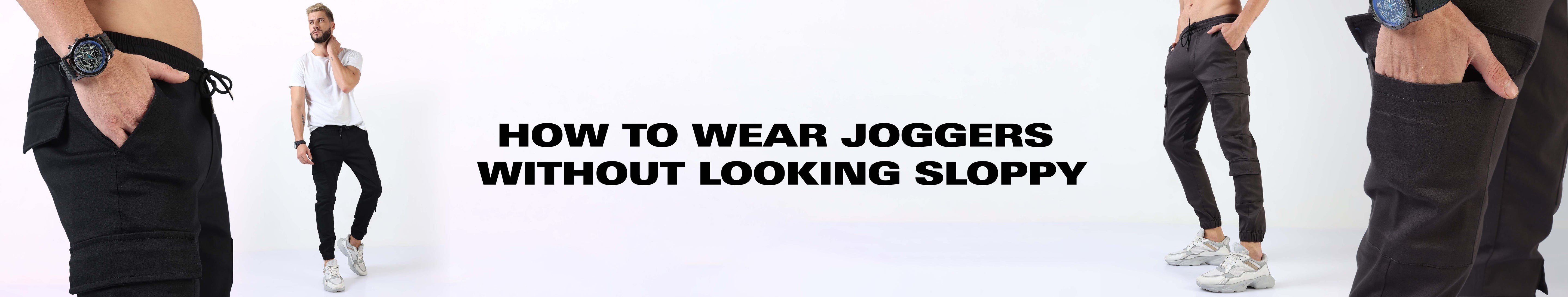 How to wear joggers without looking sloppy!